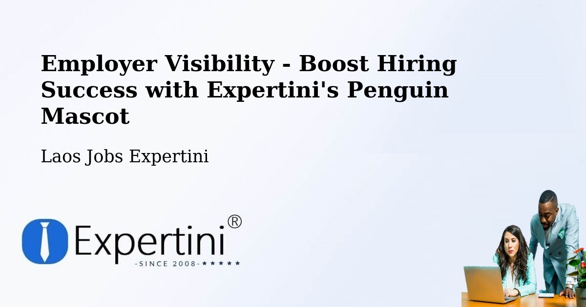 CV and Resume Visibility Optimization – Vangviang - Laos Jobs Expertini
